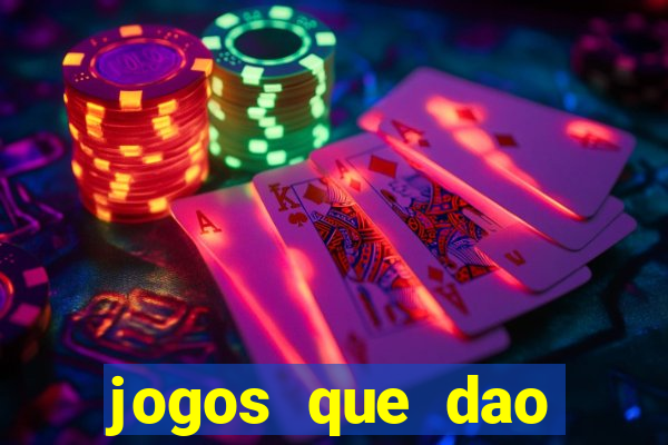 jogos que dao dinheiro sem depositar