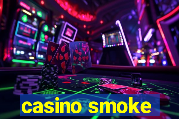 casino smoke