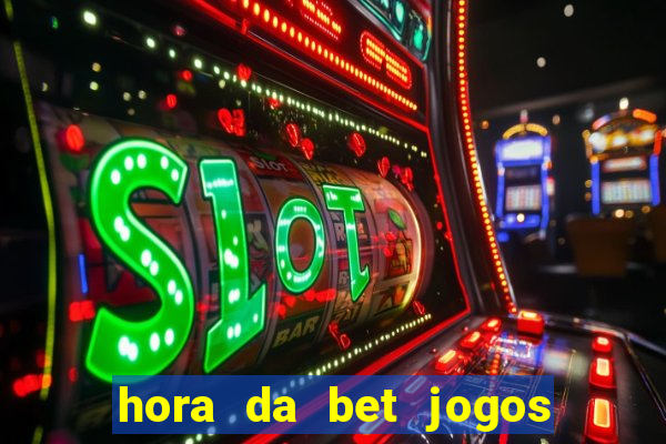 hora da bet jogos ao vivo