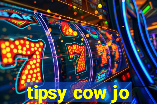 tipsy cow jo