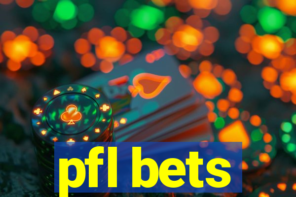 pfl bets