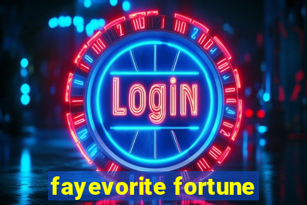 fayevorite fortune