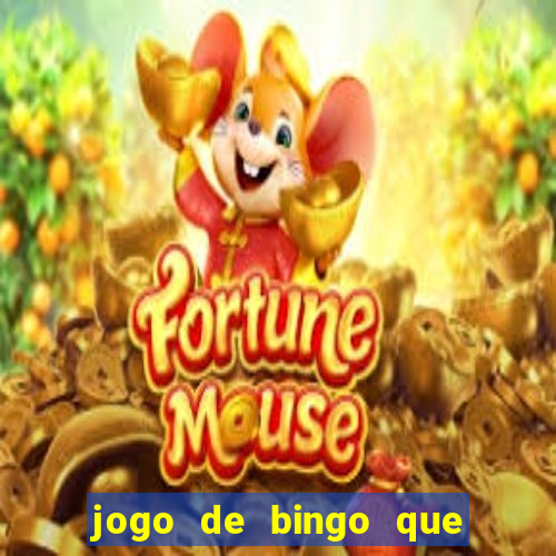 jogo de bingo que ganha dinheiro de verdade