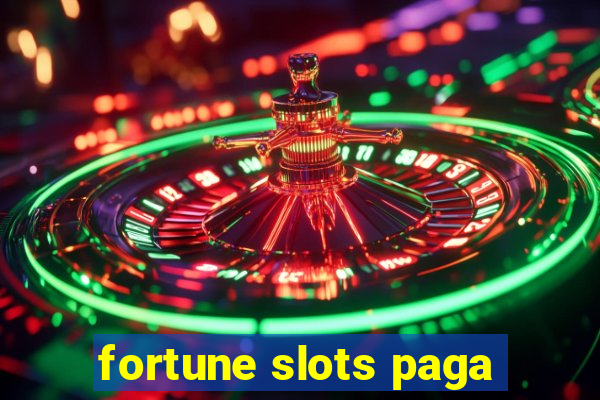 fortune slots paga