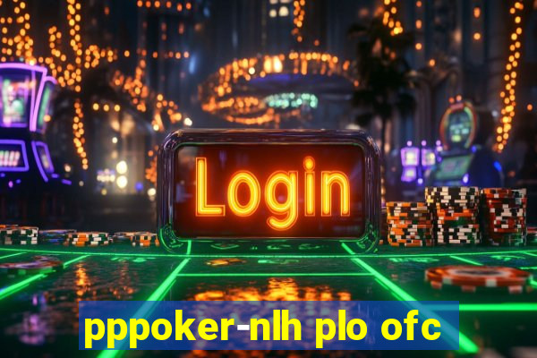 pppoker-nlh plo ofc