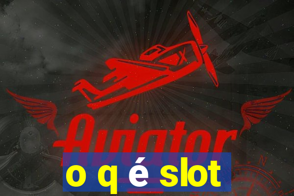 o q é slot