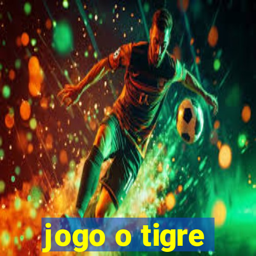 jogo o tigre