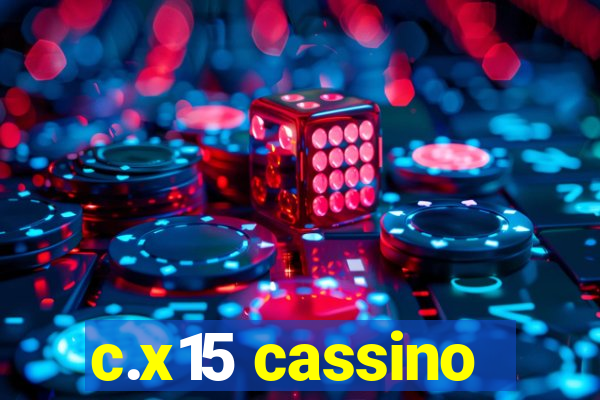 c.x15 cassino