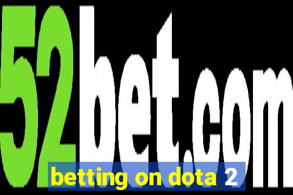 betting on dota 2