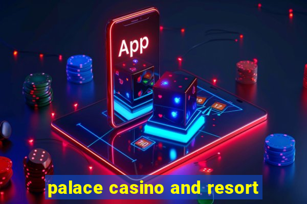 palace casino and resort