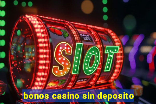 bonos casino sin deposito