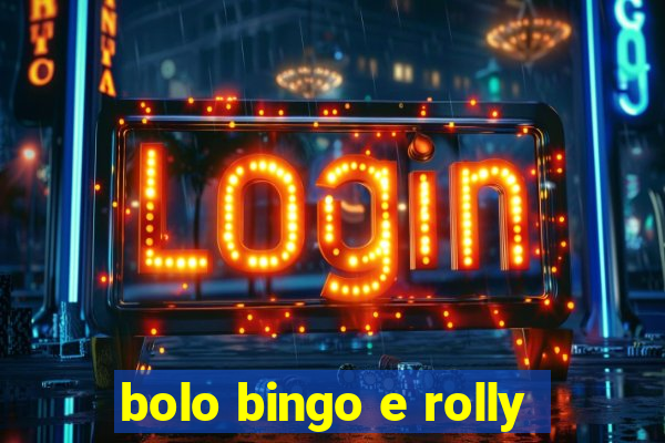 bolo bingo e rolly