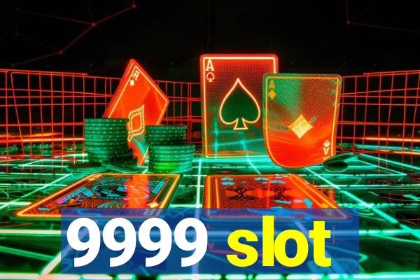 9999 slot