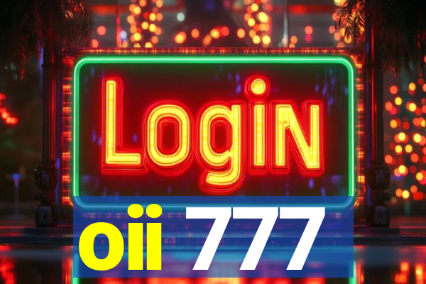 oii 777