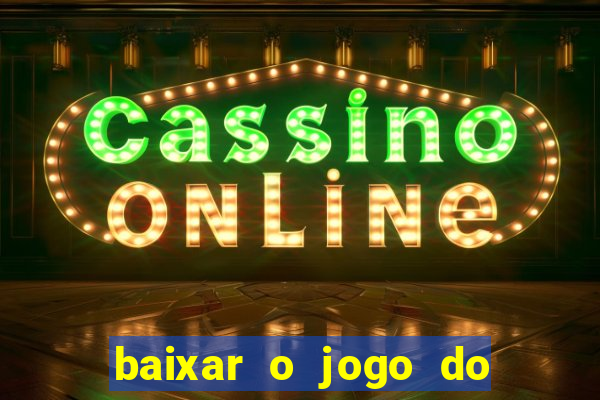 baixar o jogo do tigrinho original