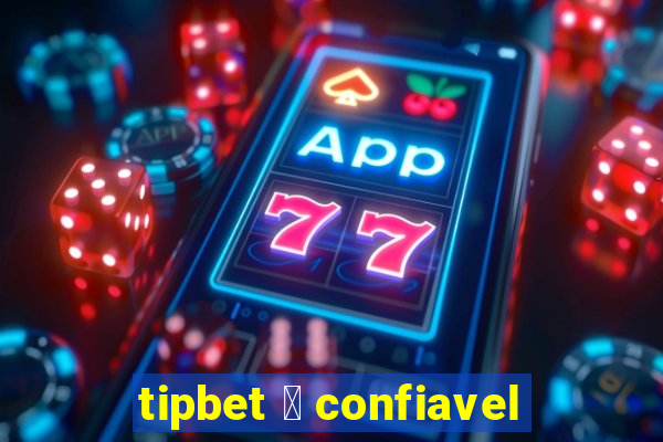 tipbet 茅 confiavel