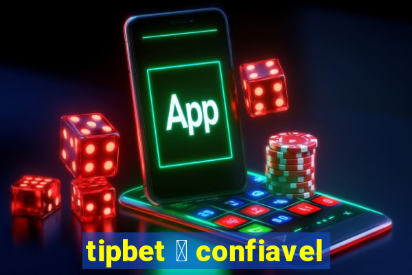 tipbet 茅 confiavel