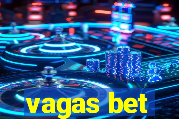 vagas bet