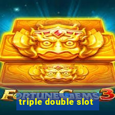 triple double slot