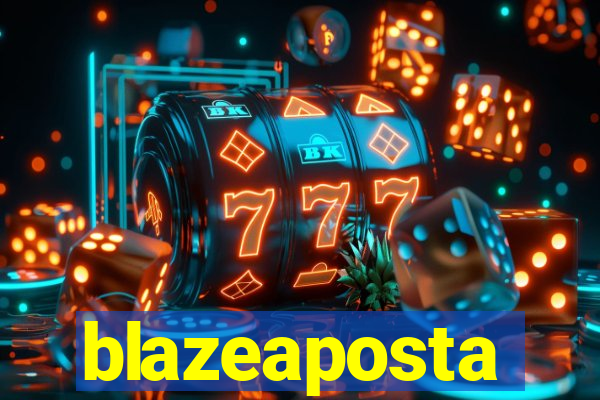 blazeaposta