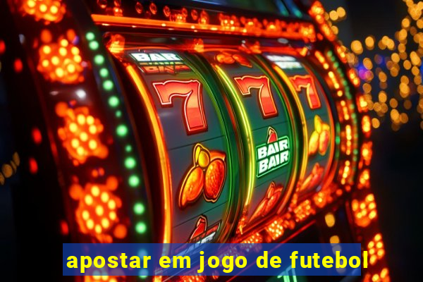 apostar em jogo de futebol