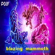 blazing mammoth slot review