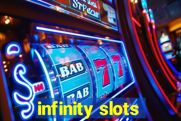 infinity slots