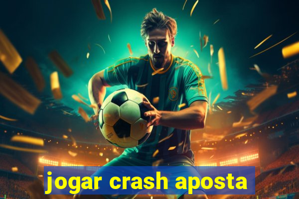 jogar crash aposta