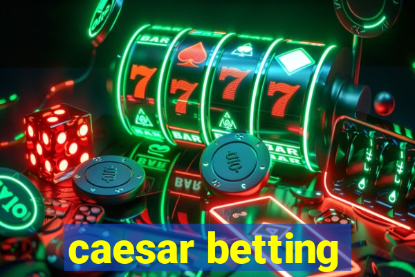 caesar betting