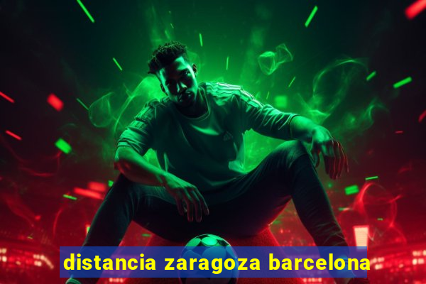 distancia zaragoza barcelona