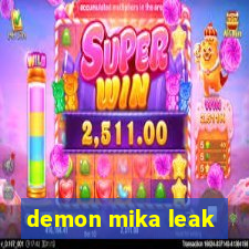 demon mika leak