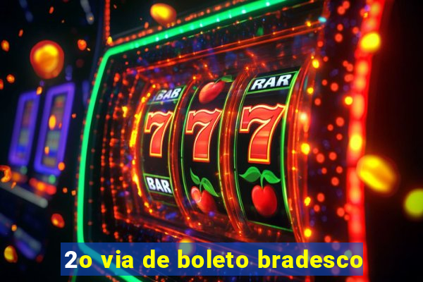 2o via de boleto bradesco