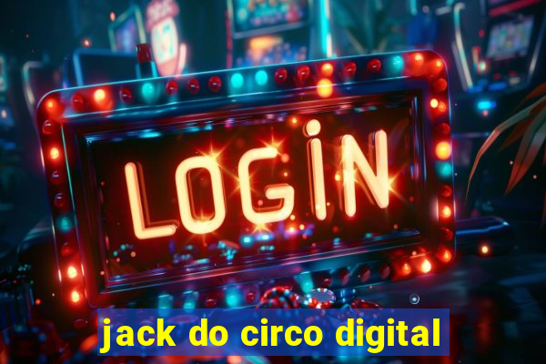 jack do circo digital