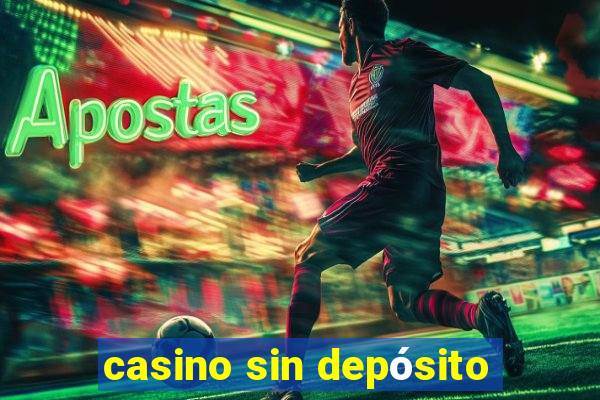 casino sin depósito