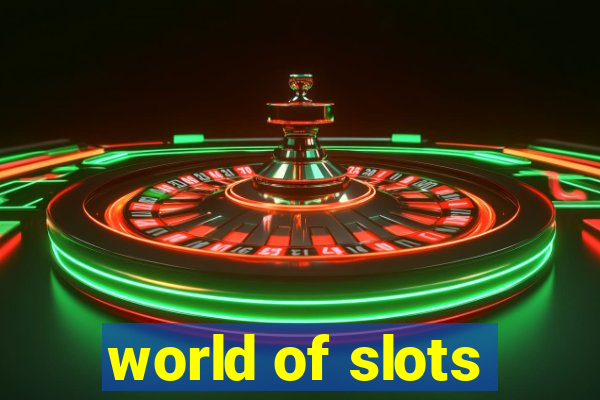 world of slots