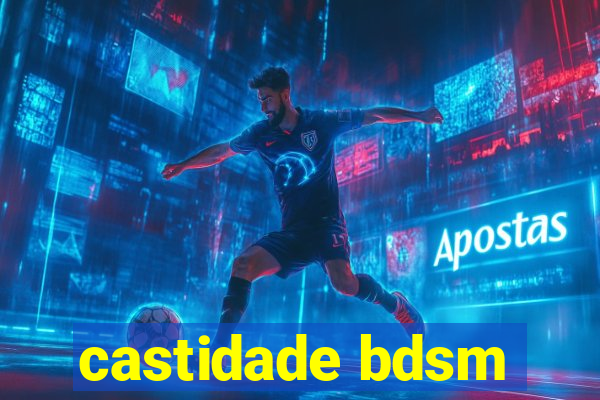 castidade bdsm