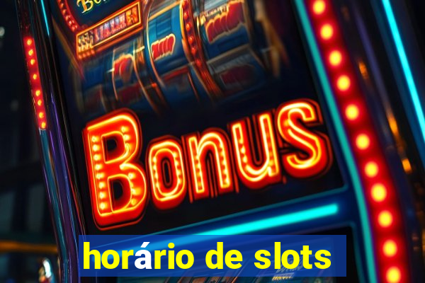 horário de slots