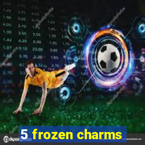 5 frozen charms