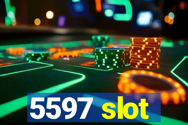 5597 slot