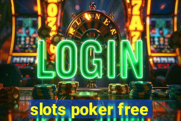 slots poker free