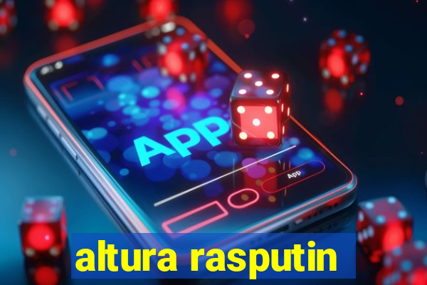 altura rasputin