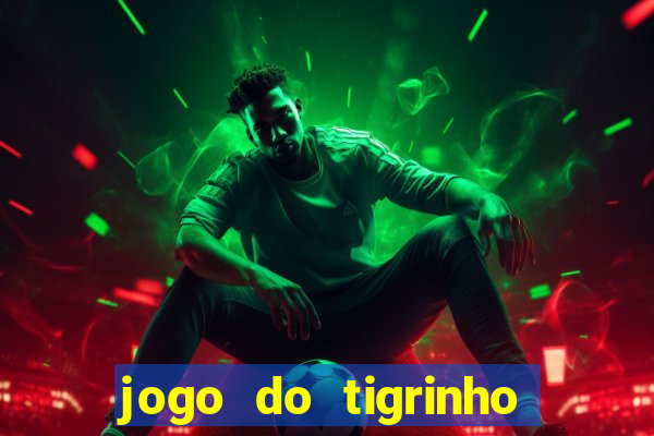 jogo do tigrinho deposito de 5 reais