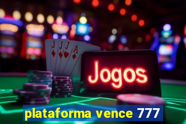 plataforma vence 777