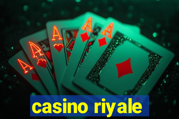 casino riyale