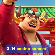 3.14 casino cannes