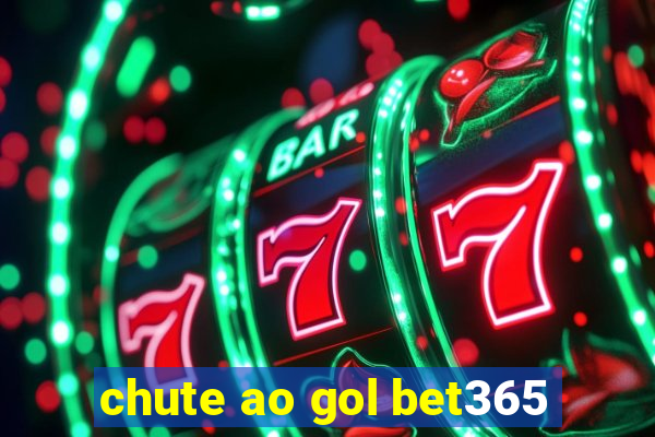 chute ao gol bet365