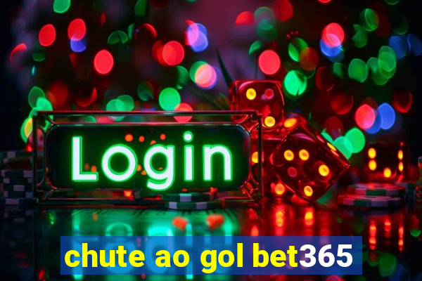 chute ao gol bet365