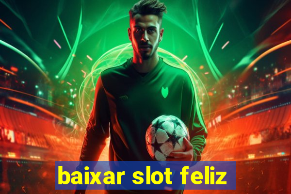 baixar slot feliz