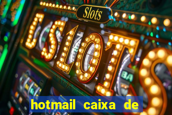 hotmail caixa de entrada entrar