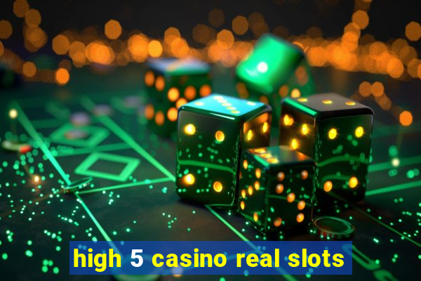 high 5 casino real slots